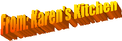 From: Karen's Kitchen